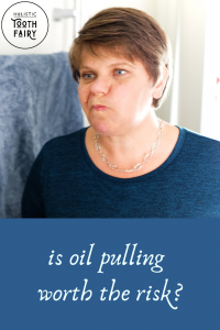 Is oil pulling worth the risk