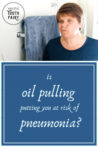 Could oil pulling be putting you at risk of pneumonia
