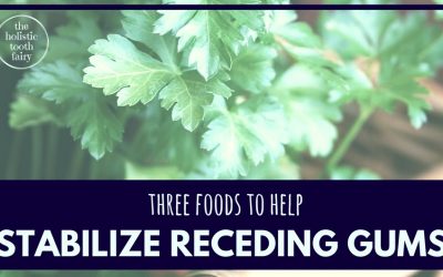 Stabilize Receding Gums with Whole Foods