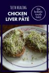 teeth healing chicken liver pate recipe